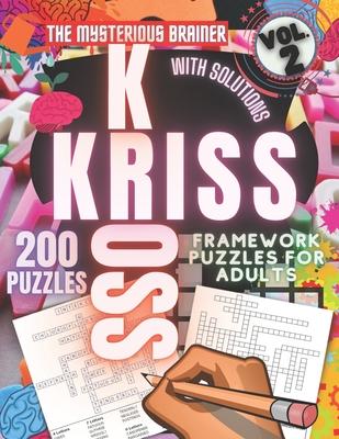 200 Kriss Kross Framework Puzzle Book, Vol. 2: Amazing Word Fill in Puzzles for Adults, Teens, and Seniors