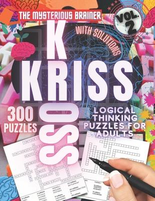 300 Kriss Kross Logical Thinking Puzzle Book, Vol. 2: Amazing Word Framework Puzzles for Adults, Teens, and Seniors