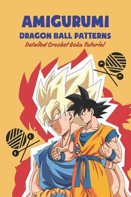 Amigurumi Dragon Ball Patterns: Detailed Crochet Goku Tutorial