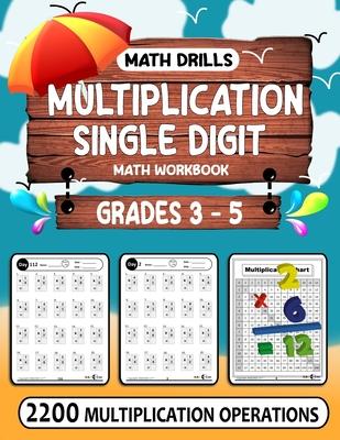 Multiplication Workbook single Digit: 110 Practice Pages Math Drills For Grades 3-5, Math Drills, Digits 0-12, Reproducible Practice Problems (2200 mu Subscription