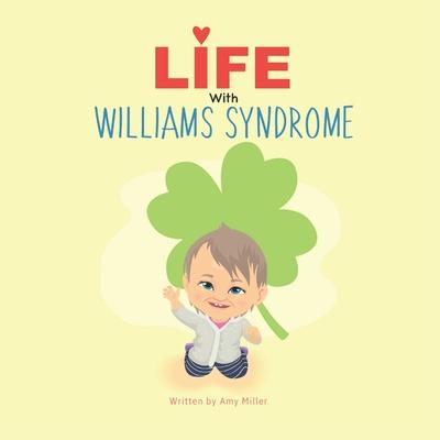 Life with Williams Syndrome: An introduction to Williams syndrome for kids