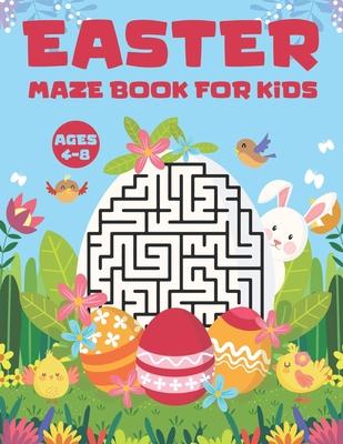 Easter Maze Book for Kids Ages 4-8: 50 Plus Unique Custom Easter Maze Game Book for Kids Developing Critical Thinking Skills Easter Basket Stuffers fo