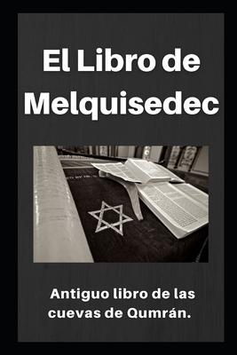 El Libro de Melquisedec: Antiguo libro de los cuevas de Qumrn