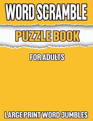 Word Scramble Puzzle Books for Adults: Large Print Word Jumbles for Men and Women