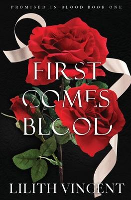 First Comes Blood: A Mafia Reverse Harem Romance