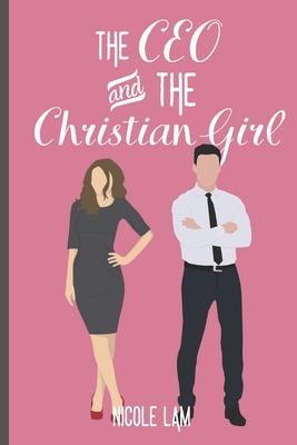 The CEO & The Christian Girl: A Christian Arranged Marriage Romance