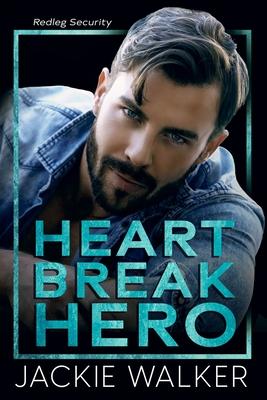 Heartbreak Hero: A Redleg Security Novel