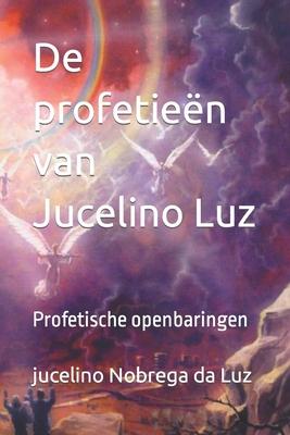 De profetien van Jucelino Luz: Profetische openbaringen