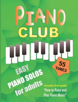 Piano Club: Easy Piano Solos for Adults Piano Sheet Music and Music Theory Course