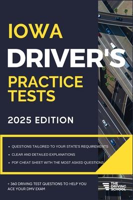 Iowa Driver's Practice Tests: + 360 Driving Test Questions To Help You Ace Your DMV Exam.