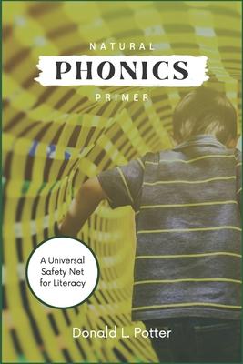 Natural Phonics Primer: A Universal Safety Net for Literacy