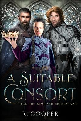 A Suitable Consort (For the King and His Husband)