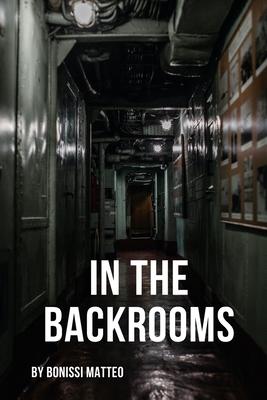 In the Backrooms: A survivor's story