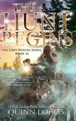 The Hunt Begins: Book 16 of the Grey Wolves Series