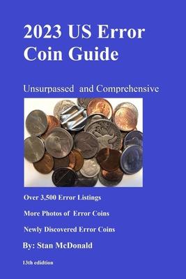 2023 US Error Coin Guide: Unsurpassed and Comprehensive