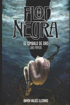 Flor Negra: El Cmbalo de Oro