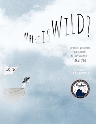 Where is Wild?: A Descriptive Word Journey for Children