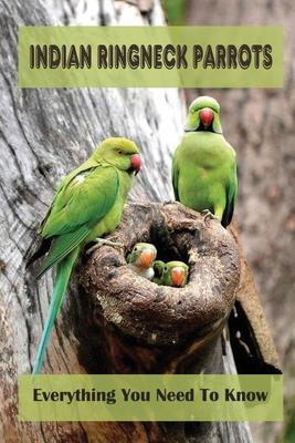 Indian Ringneck Parrots: Everything You Need To Know: Fun Facts About Indian Ringneck