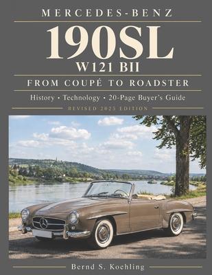 Mercedes-Benz, The SL story, The 190SL: The complete 190SL history with buyer's guide and superb recent color photos