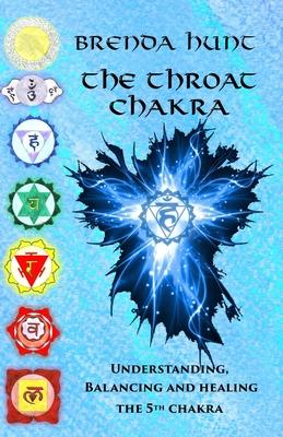 The Throat Chakra: Understanding, Balancing and Healing the 5th Chakra