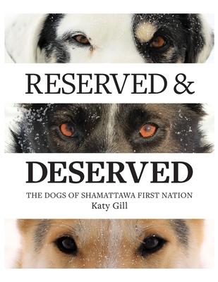 Reserved and Deserved: The Dogs of Shamattawa First Nation