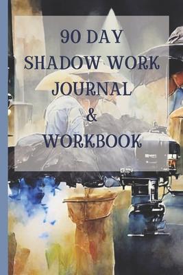 90 Day Shadow Work Journal And Workbook: A Guided Journal With Prompts For The Ultimate Inner Child Healing