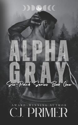 Alpha Gray: six-pack series book one