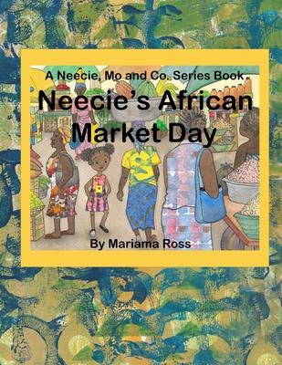 Neecie's African Market Day: A Heartstone Mindfulness Book