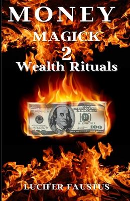 Money Magick 2: Wealth Rituals