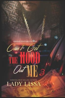 Can't Get the Hood Out Me 3: The Finale