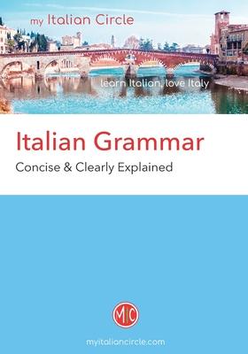 Italian Grammar: Concise & Clearly Explained