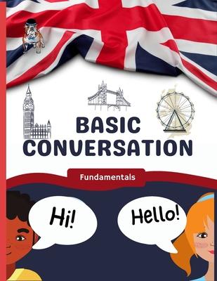 Basic Conversation: Fundamentals for learners of English (ESL)