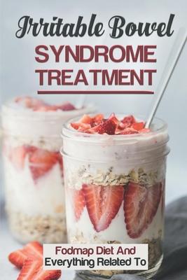 Irritable Bowel Syndrome Treatment: Fodmap Diet And Everything Related To: Fodmap Diet Recipes