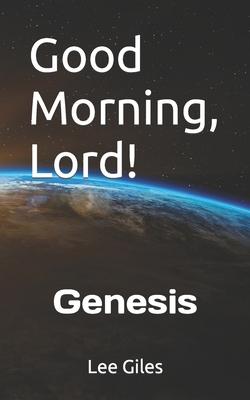 Good Morning, Lord!: Genesis