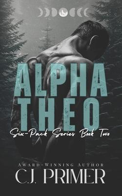 Alpha Theo: six-pack series book two