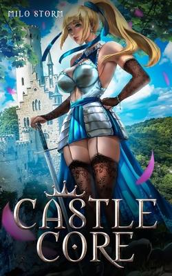 Castle Core: A Slice of Life LitRPG Harem