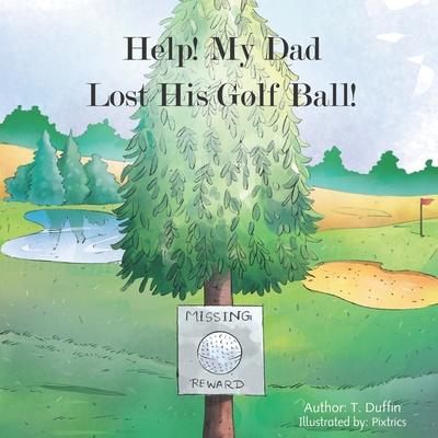 Help! My Dad Lost His Golf Ball!