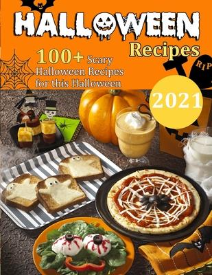 Haloween Recipes: 100+ Scary Halloween Recipes for this Halloween