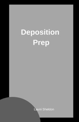 Deposition Prep