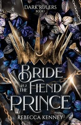 Bride to the Fiend Prince: A Dark Rulers Romance