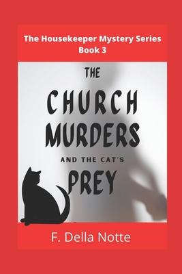 The Church Murders and the Cat's Prey: The Housekeeper Mystery Series, Book 3