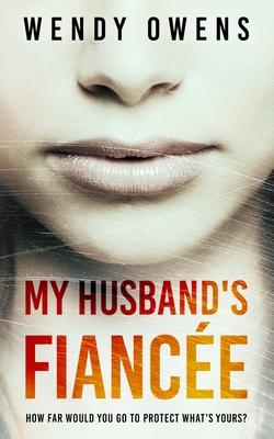 My Husband's Fiance: A suspenseful psychological thriller novel