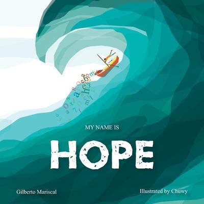 My name is Hope: A story about love, courage and hope