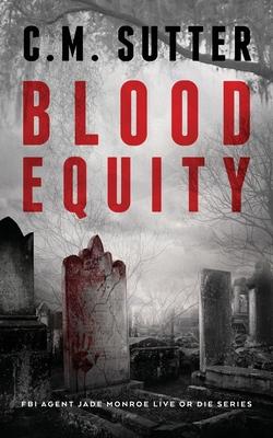 Blood Equity: An Edge of your Seat Suspense Thriller Subscription