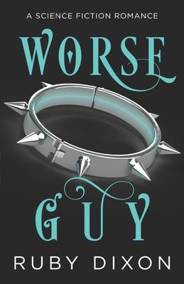 Worse Guy: A SciFi Alien Villain Romance