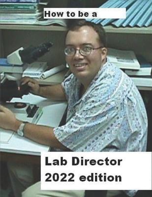 How To Be A Lab Director 2022 edition