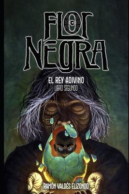 Flor Negra: El Rey Adivino