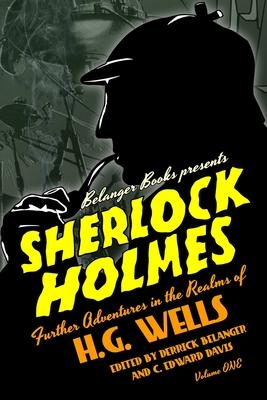 Sherlock Holmes: Further Adventures in the Realms of H.G. Wells Volume One Subscription
