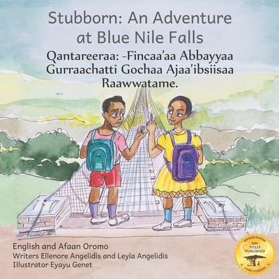 Stubborn: An Adventure at Blue Nile Falls in English and Afaan Oromo