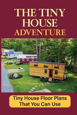 The Tiny House Adventure: Tiny House Floor Plans That You Can Use